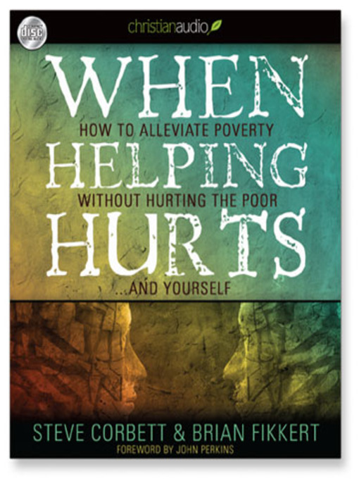 Title details for When Helping Hurts by Steve Corbett - Wait list